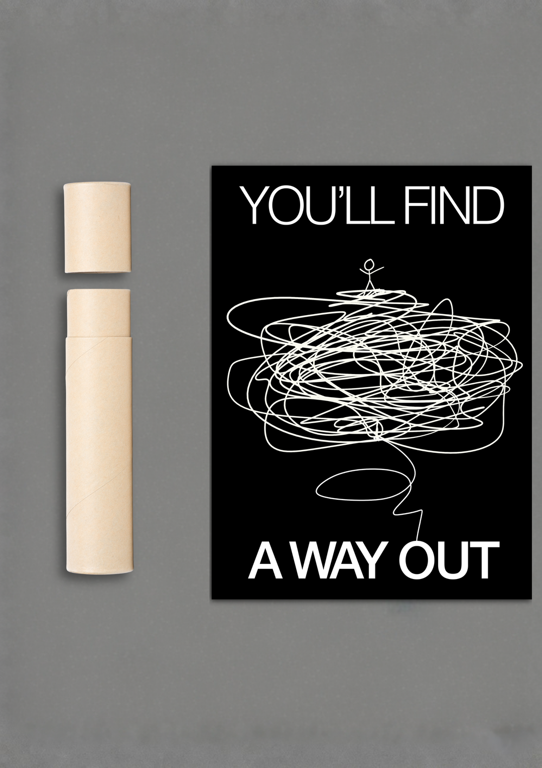 YOULL FIND A WAY OUT.