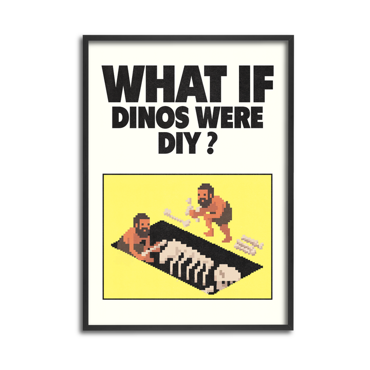 WHAT IF DINOS WERE DIY?